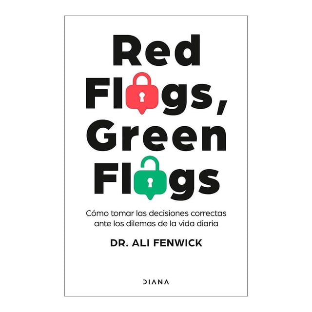 Red Flags, Green Flags Diana Dr. Ali Fenwick