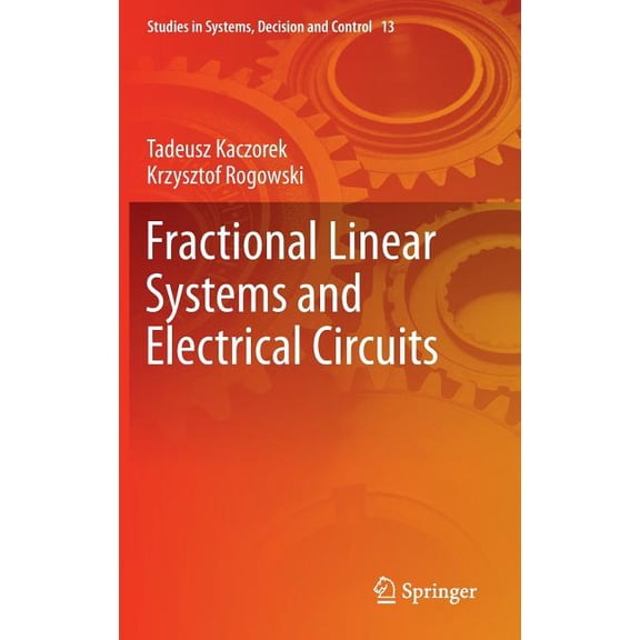 Studies in Systems, Decision and Control Fractional Linear Systems and Electrical Circuits, Book 13, (Hardcover)