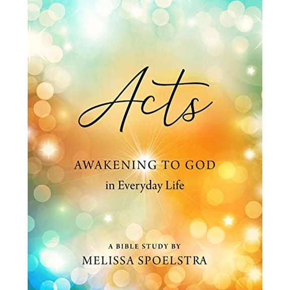 Pre-Owned Acts - Women's Bible Study Participant Workbook: Awakening to God in Everyday Life (Paperback) 1501878204 9781501878206