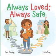 Always Loved, Always Safe: A Gentle Story for Kids About Divorce, Separation, and Feeling Safe and Loved, (Paperback)