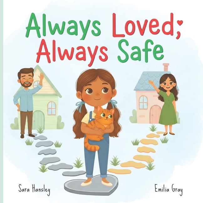 Always Loved, Always Safe: A Gentle Story for Kids About Divorce, Separation, and Feeling Safe and Loved, (Paperback)