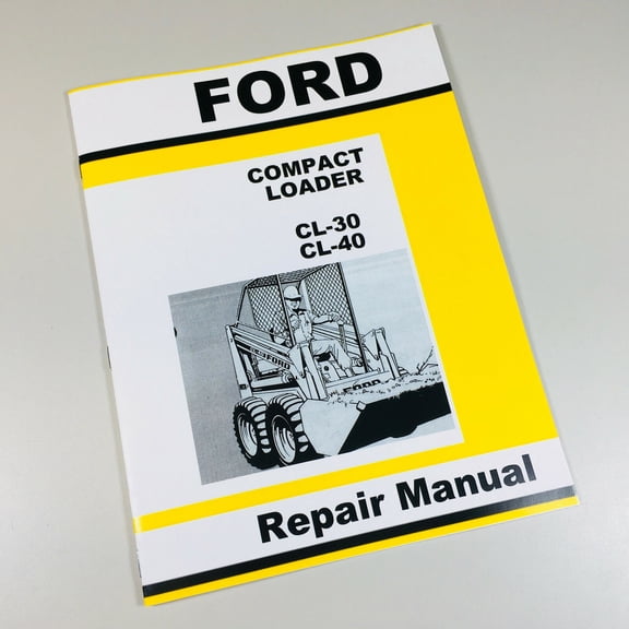 Ford Cl-30 Cl-40 Compact Loader Skid Steer Repair Manual Service Shop Book
