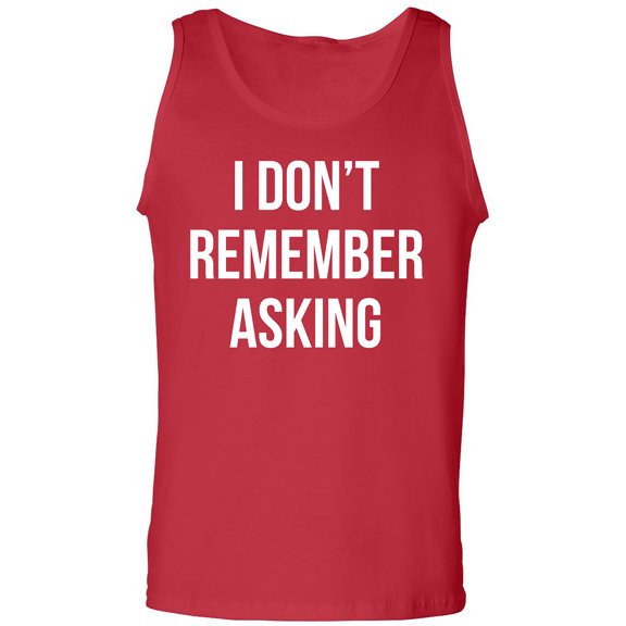 I Don't Remember Asking Adult Tank Top