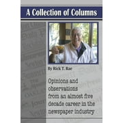 A Collection of Columns (Paperback) by Rick T Rae