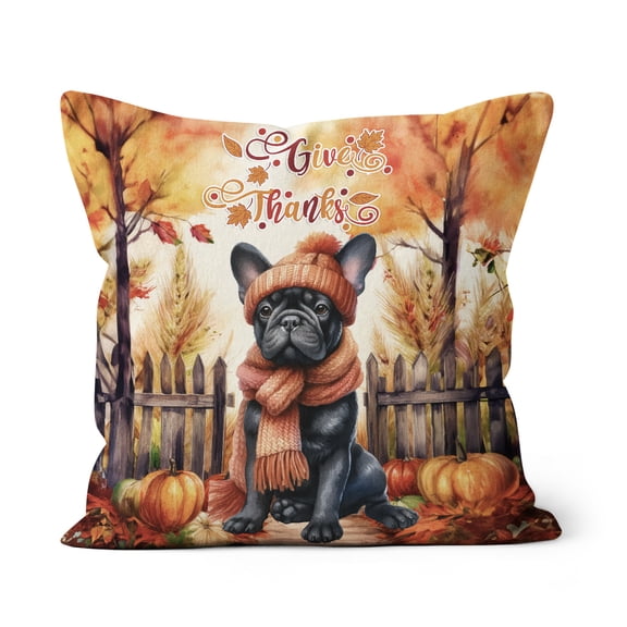 Happy Thanksgiving French Bulldog Give Thanks Fall Beanie Scarf Welcome Pillow Cushion Double Sided Dog Lover Gifts Throw Pillow - 00020