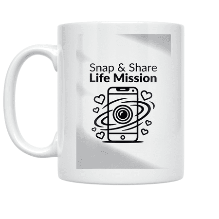 Snap & Share Life Mission - Social Media Enthusiast - 11 oz Ceramic Coffee Mug