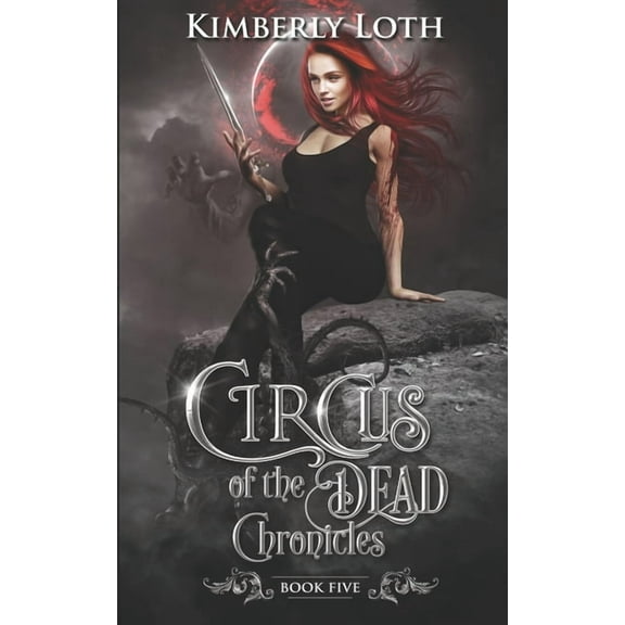 Circus of the Dead Circus of the Dead Chronicles: Book 5, Book 9, (Paperback)