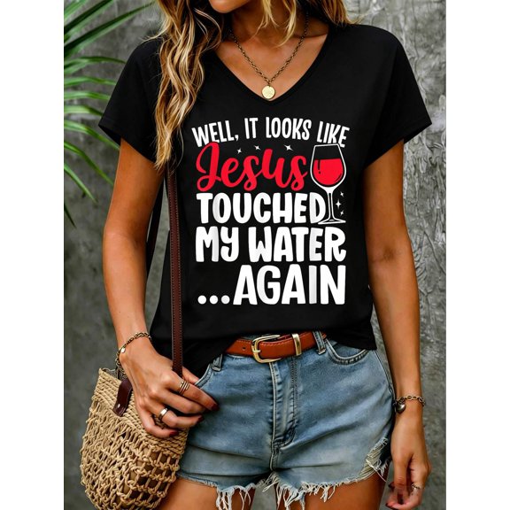 Well It Looks Like Jesus Touched My Water Again Wine Lover V Neck T-Shirt Cotton Women's V Neck Graphic Tee, Casual Short Sleeve Shirt,Vacation Outfit