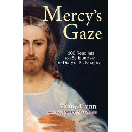 Mercy's Gaze : 100 Readings from Scripture and the Diary of St.