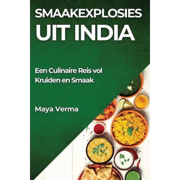 Smaakexplosies uit India: Een Culinaire Reis vol Kruiden en Smaak, (Paperback)