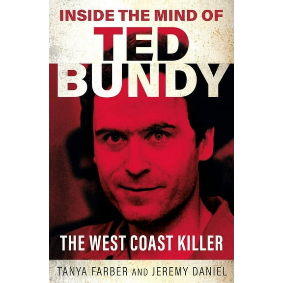 Inside the Mind Inside the Mind of Ted Bundy, (Paperback)