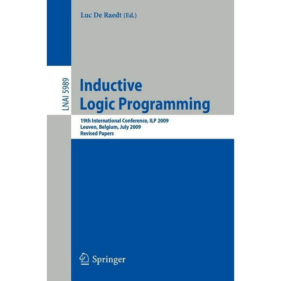 Inductive Logic Programming: 19th International Conference, Ilp 2009, Leuven, Belgium, July 2-4, 2010, Revised Papers, (Paperback)