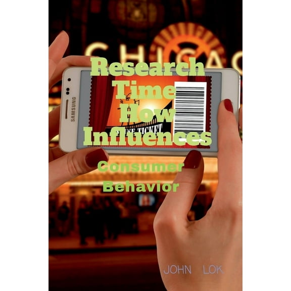 Research Time How Influences Consumer Behavior, (Paperback)
