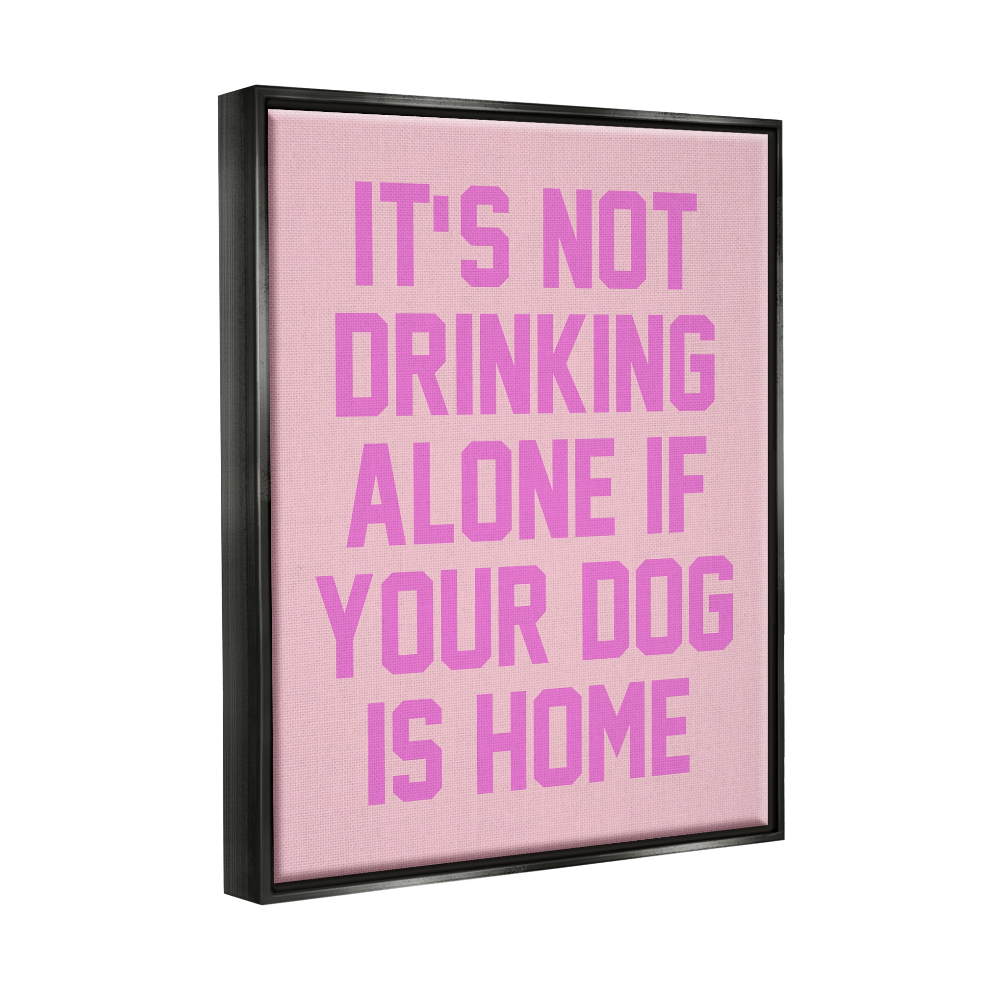 Stupell Industries Not Drinking Alone Humor Inspirational Painting Black Floater Framed Canvas Art Print Wall Art, 17 x 21