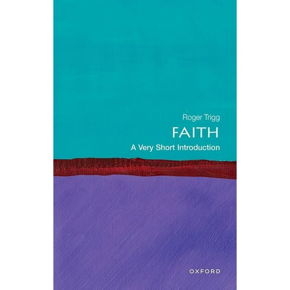 Very Short Introductions Faith: A Very Short Introduction, (Paperback)