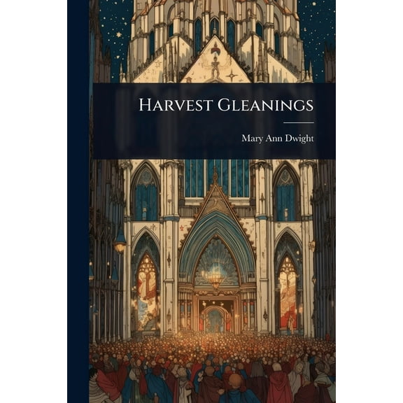 Harvest Gleanings, (Paperback)