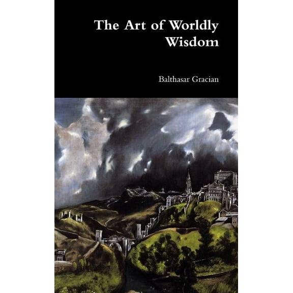The Art of Worldly Wisdom, (Hardcover)