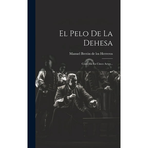 El Pelo De La Dehesa (Hardcover)