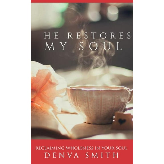 He Restores My Soul