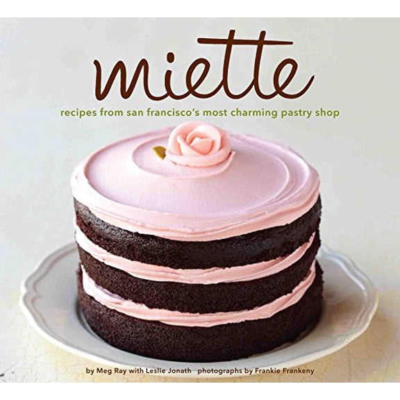 Pre-Owned Miette: Recipes from San Francisco's Most Charming Pastry Shop (Hardcover) 0811875040 9780811875042