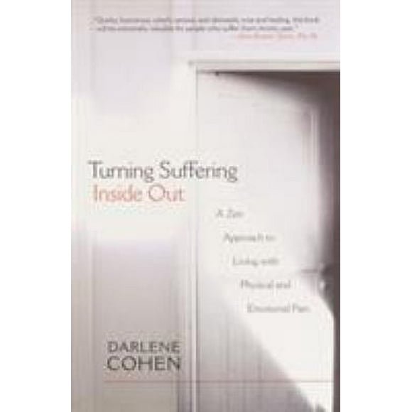 Turning Suffering Inside Out : A Zen Approach to Living with Physical and Emotional Pain 9781570628177 Used / Pre-owned