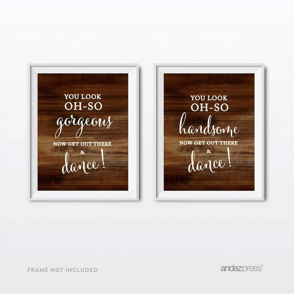 Andaz Press Wedding Party Signs, Rustic Wood Print, 8.5x11-inch, You Look Oh So Gorgeous Handsome, Now Get Out and Dance Mens Womens Bathroom Restroom Signs, 2-Pack