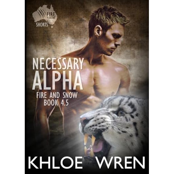 Pre-Owned Necessary Alpha: Fated Mates Shape Shifter Romance: 4.5 (Fire and Snow) Paperback
