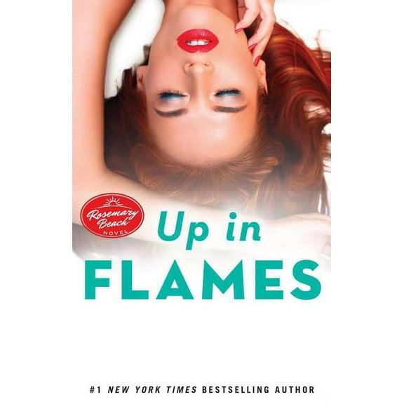 Rosemary Beach Up in Flames: A Rosemary Beach Novel, Book 14, (Paperback)