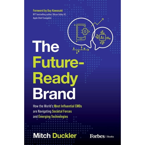 The Future-Ready Brand: How the World's Most Influential CMOS Are Navigating Societal Forces and Emerging Technolog, (Paperback)