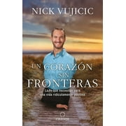 Un Corazn Sin Fronteras: La Fe Que Necesitas Para Una Vida Ridiculamente Positiva / Limitless: Devotions for a Ridiculously Good Life (Paperback)