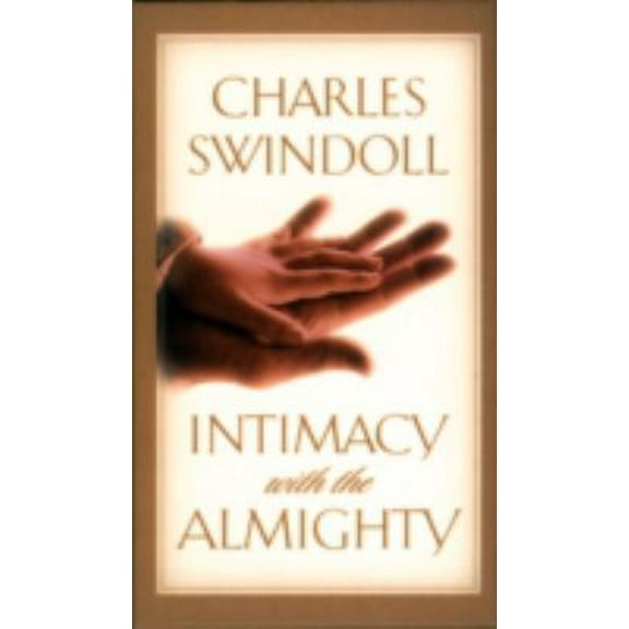 Pre-Owned Intimacy with the Almighty: Encountering Christ in the Secret Places of Your Life (Hardcover) 0849956102 9780849956102