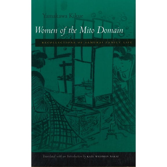 Women of the Mito Domain: Recollections of Samurai Family Life, (Paperback)