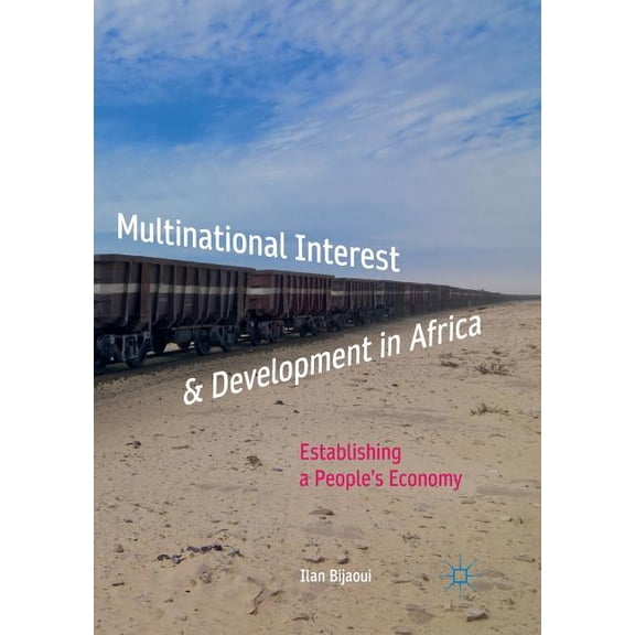 Multinational Interest & Development in Africa: Establishing a People's Economy, (Paperback)