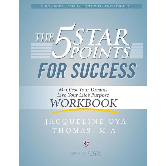 The 5 Star Points for Sucess - Workbook: Manifest Your Dreams, Live Your Life's Purpose Volume 1, (Paperback)