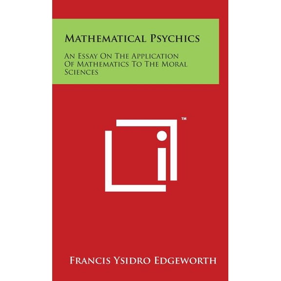 Mathematical Psychics: An Essay on the Application of Mathematics to the Moral Sciences, (Hardcover)