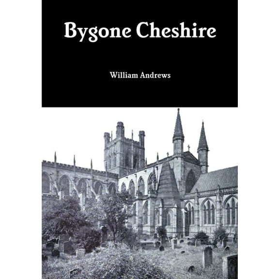 Bygone Cheshire, (Paperback)