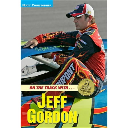 Matt Christopher Sports Bio Bookshelf On the Track with...Jeff Gordon, (Paperback)