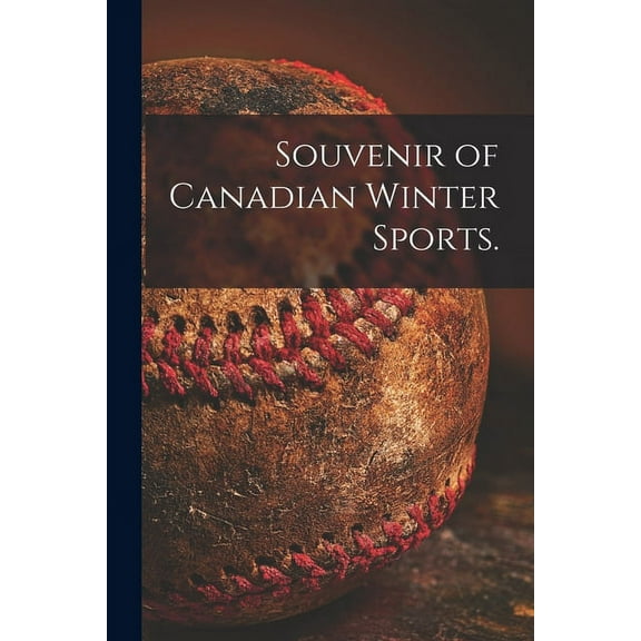Souvenir of Canadian Winter Sports. (Paperback)