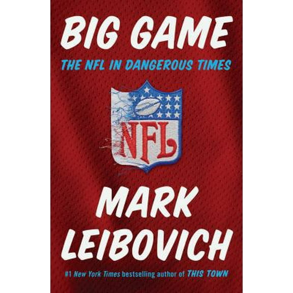 Pre-Owned Big Game: The NFL in Dangerous Times (Hardcover) 0399185429 9780399185427
