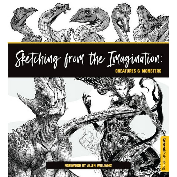Sketching from the Imagination Sketching from the Imagination: Creatures & Monsters, (Paperback)