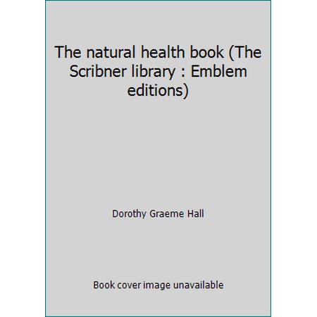 The natural health book (The Scribner library : Emblem editions) [Paperback - Used]