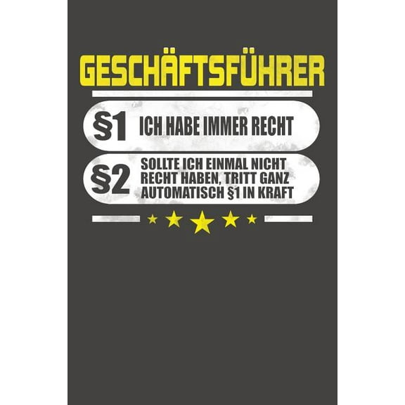 Geschäftsführer §1 Ich Habe Immer Recht §2 Sollte Ich Einmal Nicht Recht Haben, Tritt Ganz Automatisch §1 In Kraft: Punktiertes Notizbuch mit 120 Seiten - 15x23cm (Paperback)