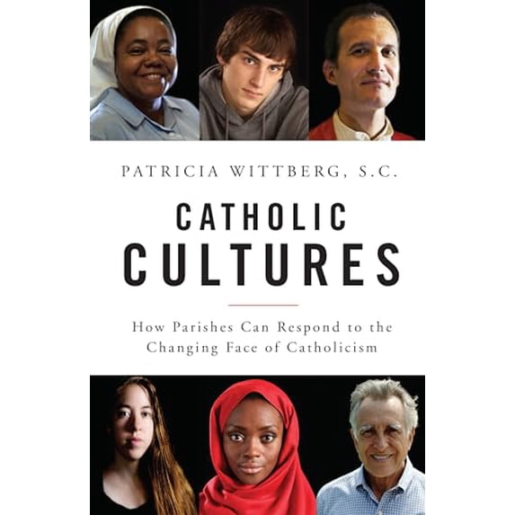 Pre-Owned Catholic Cultures: How Parishes Can Respond to the Changing Face of Catholicism (Paperback) 0814648584 9780814648582