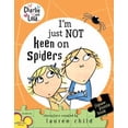 thumbnail image 1 of Pre-Owned Charlie and Lola: I'm Just Not Keen on Spiders (Hardcover) 0803732945 9780803732940, 1 of 1