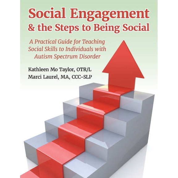 Social Engagement & the Steps to Being Social: A Practical Guide for Teaching Social Skills to Individuals with Autism S, (Paperback)