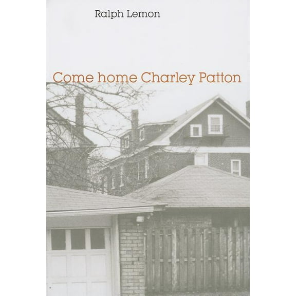 Come Home Charley Patton (Hardcover)