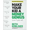 Make Your Kid a Money Genius (Even If Youre Not): A Parents Guide for Kids 3 to 23