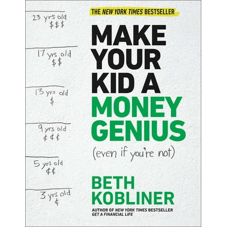 Make Your Kid A Money Genius (Even If You're Not) : A Parents' Guide for Kids 3 to (The Best Way For Kids To Make Money)