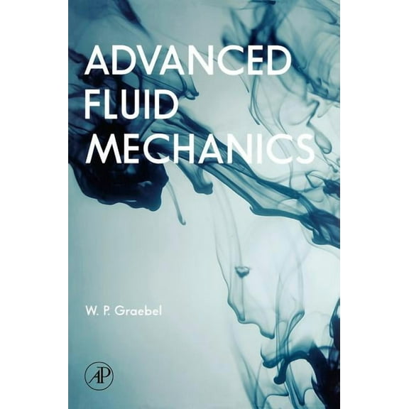 Advanced Fluid Mechanics, (Hardcover)