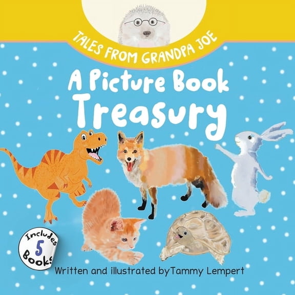Tales from Grandpa Joe, A Picture Book Treasury: A collection of stories to help kids with social emotional learning and, (Paperback)